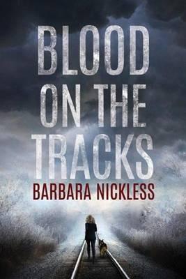 Blood on the Tracks - Barbara Nickless - cover
