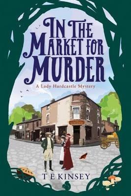 In the Market for Murder - T E Kinsey - cover