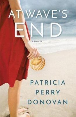 At Wave's End: A Novel - Patricia Perry Donovan - cover