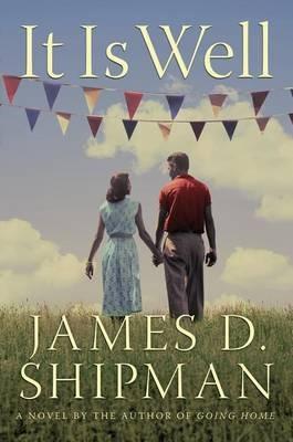 It Is Well: A Novel - James D. Shipman - cover
