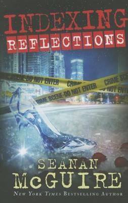 Indexing: Reflections - Seanan McGuire - cover