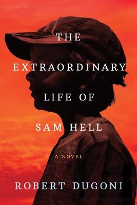 The Extraordinary Life of Sam Hell: A Novel - Robert Dugoni - cover