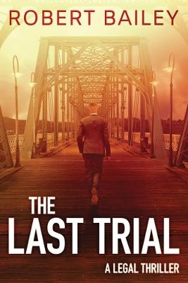 The Last Trial - Robert Bailey - cover
