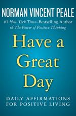 Have a Great Day: Daily Affirmations for Positive Living