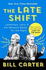 The Late Shift: Letterman, Leno, & the Network Battle for the Night