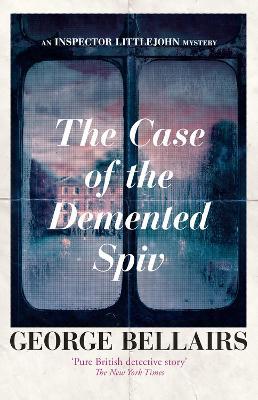 The Case of the Demented Spiv - George Bellairs - cover