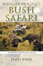 Wingar Hogan's Bush Safari: The Big Bush Gang Adventure at Bunyip