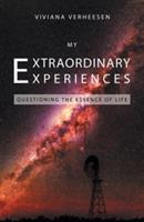 My Extraordinary Experiences: Questioning the Essence of Life - Viviana Verheesen - cover