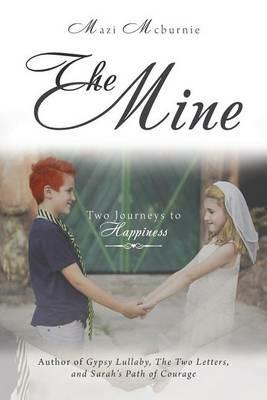 The Mine: Two Journeys to Happiness - Mazi McBurnie - cover