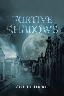 Furtive Shadows - George Lockie - cover