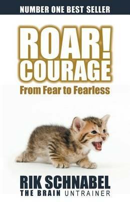 ROAR! Courage: From Fear to Fearless - Rik Schnabel - cover