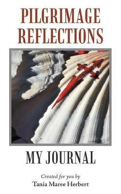 Pilgrimage Reflections: My Journal - Tania Maree Herbert - cover