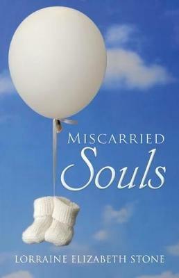 Miscarried Souls - Lorraine Elizabeth Stone - cover