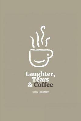 Laughter, Tears, and Coffee - Helene Jermolajew - cover