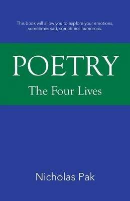 Poetry: The Four Lives - Nicholas Pak - cover