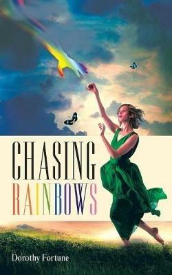 Chasing Rainbows - Dorothy Fortune - cover