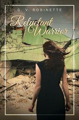 Reluctant Warrior - G V Robinette - cover