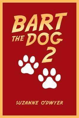 Bart the Dog 2 - Suzanne O'Dwyer - cover