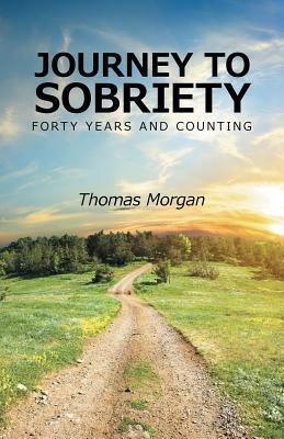 Journey to Sobriety: Forty years and counting - Thomas Morgan - cover