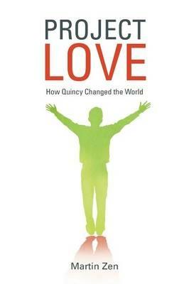 Project Love: How Quincy Changed the World - Martin Zen - cover