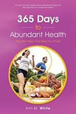 365 Days to Abundant Health: The Little Steps That Help You Thrive