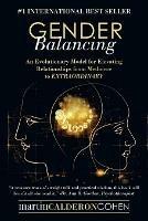 Gender Balancing: An Evolutionary Model for Elevating Relationships from Mediocre to Extraordinary - Martin Calderon Cohen - cover