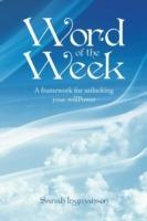Word of the Week: A Framework for Unlocking Your Willpower - Sarah Ingmanson - cover