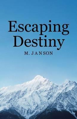 Escaping Destiny - M Janson - cover