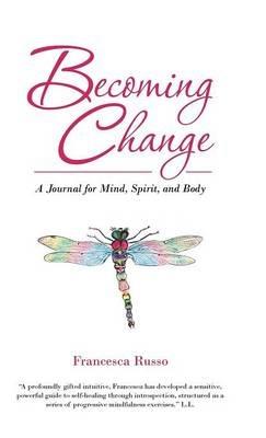 Becoming Change: A Journal for Mind, Spirit, and Body - Francesca Russo - cover