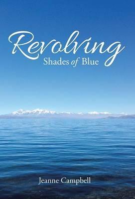 Revolving Shades of Blue - Jeanne Campbell - cover