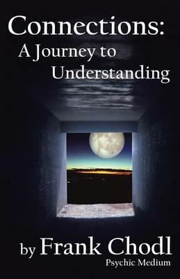 Connections: A Journey to Understanding - Frank Chodl - cover