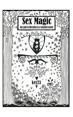 Sex Magic/ The guide: Our path to liberation in a wounded society - Key23 - cover