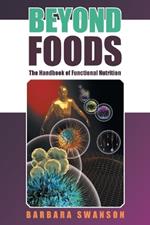 Beyond Foods: The Handbook of Functional Nutrition