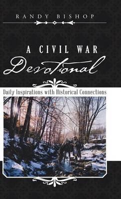 A Civil War Devotional: Daily Inspirations with Historical Connections - Randy Bishop - cover