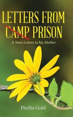 Letters from Camp Prison: A Son's Letters to his Mother - Phyllis Gold - cover