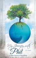My Journey with Phil: A Creative Perspective of Physical Reality - C C Stoner - cover