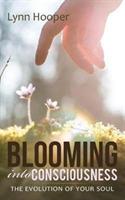 Blooming Into Consciousness: The Evolution of Your Soul - Lynn Hooper - cover