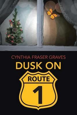 Dusk on Route 1 - Cynthia Fraser Graves - cover