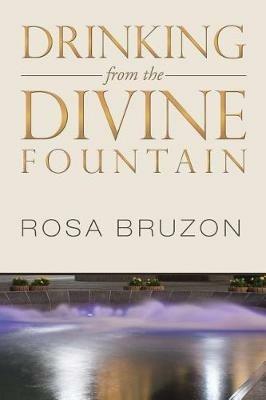 Drinking from the Divine Fountain - Rosa Bruzon - cover