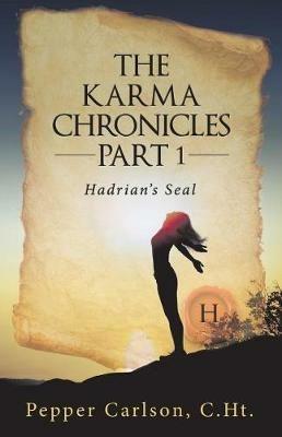 The Karma Chronicles Part 1: Hadrian's Seal - Pepper Carlson - cover