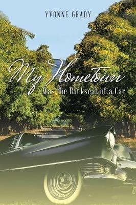 My Hometown: Was the Backseat of a Car - Yvonne Grady - cover