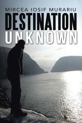 Destination Unknown - Mircea Iosif Murariu - cover