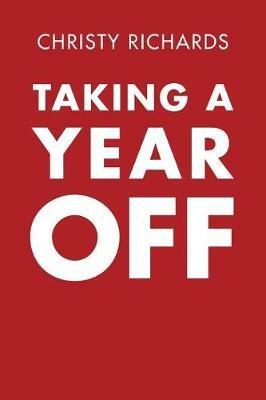 Taking a Year Off - Christy Richards - cover