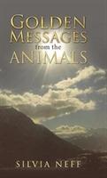 Golden Messages from the Animals - Silvia Neff - cover