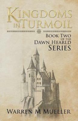 Kingdoms in Turmoil: Book Two of the Dawn Herald Series - Warren M Mueller - cover