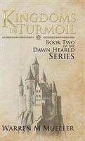 Kingdoms in Turmoil: Book Two of the Dawn Herald Series - Warren M Mueller - cover