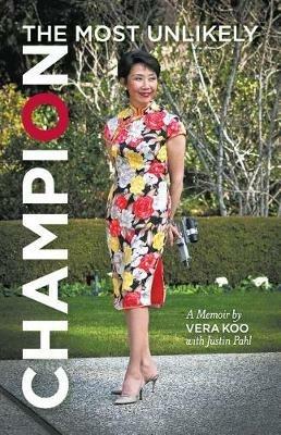 The Most Unlikely Champion: A Memoir - Vera Koo - cover