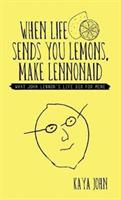 When Life Sends You Lemons, Make LENNONAID: What John Lennon's life did for mine - Kaya John - cover