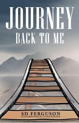 Journey Back to Me: Touring the Landscape of My Mind - Sd Ferguson - cover