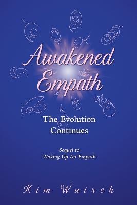 Awakened Empath: The Evolution Continues - Kim Wuirch - cover